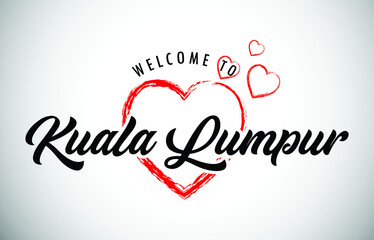 Kuala Lumpur Welcome To Message with Handwritten Font in Beautiful Red Hearts Vector Illustration.