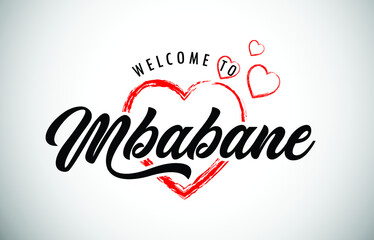 Mbabane Welcome To Message with Handwritten Font in Beautiful Red Hearts Vector Illustration.