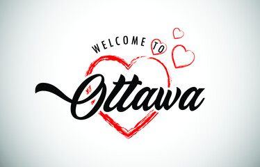 Ottawa Welcome To Message with Handwritten Font in Beautiful Red Hearts Vector Illustration.