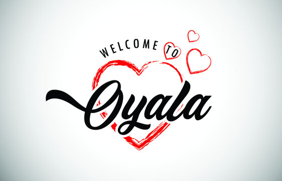 Oyala Welcome To Message with Handwritten Font in Beautiful Red Hearts Vector Illustration.