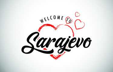 Sarajevo Welcome To Message with Handwritten Font in Beautiful Red Hearts Vector Illustration.