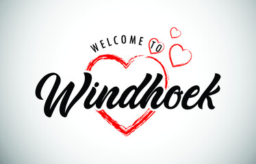 Windhoek Welcome To Message with Handwritten Font in Beautiful Red Hearts Vector Illustration.