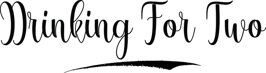 Drinking For Two Calligraphy Black Color Text on White Background
