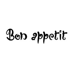 Bon appetit, handwritten phrase . Black letters on a white background. Vector illustration, calligraphy