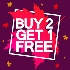 Buy 2 Get 1 Free, Sale poster design template, Autumn offer, vector illustration