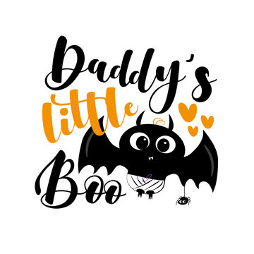 Daddy's Little Boo- funny phrase with cute bat for Halloween. Good for child hood, t shirt, poster, card, and gift design.