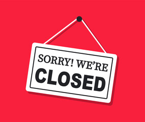 Sorry! We're closed signboard. Sign for closed. Vector flat style.