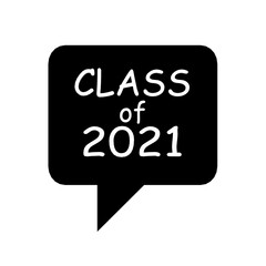 Class of 2021. Template for graduation design, party, high school or college graduate, yearbook.