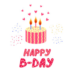 Happy birthday greeting card. Cake with candles and hand lettering. Happy B-day vector lettering