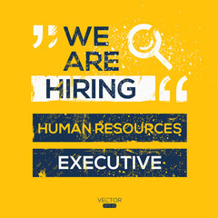 creative text Design (we are hiring Human Resources Executive),written in English language, vector illustration.