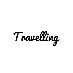 ''Travelling'' word illustration sign