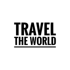 ''Travel the world'' word illustration sign