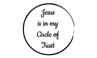Jesus is in my circle of trust, Christian faith, Typography for print or use as poster, card, flyer or T Shirt