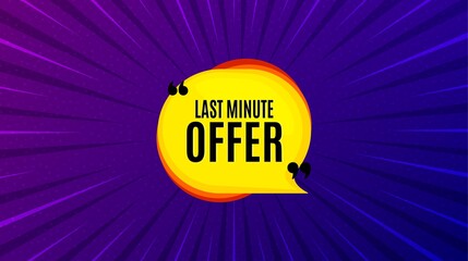 Last minute bubble. Purple background with offer message. Hot offer chat sticker icon. Special deal label. Best advertising coupon banner. Last minute badge shape. Abstract background. Vector