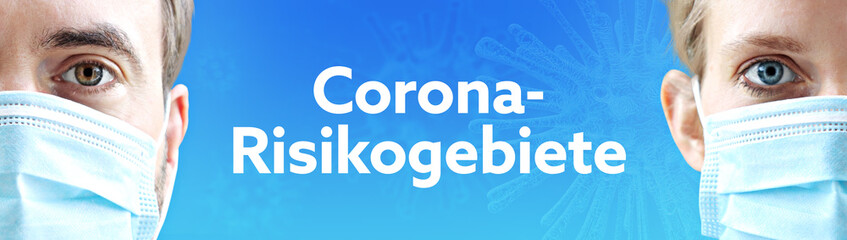 Corona-Risikogebiete. Gesichter von Mann und Frau mit Mundschutz. Paar mit Maske vor blauen Hintergrund mit Text. Virus, Atemmaske, Corona