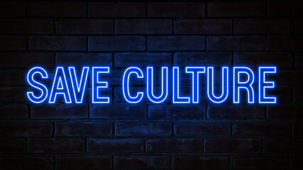 Fototapeta na wymiar Save culture - blue neon light word on brick wall background