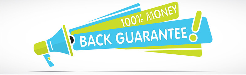green and blue megaphone with the message : 100% Money back guarantee