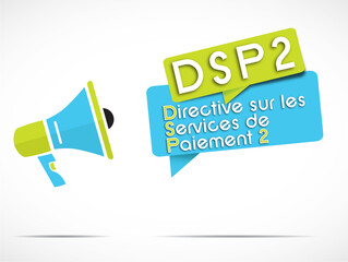 mégaphone bleu et vert avec le message DSP 2 (Directive sur les services de paiements 2)