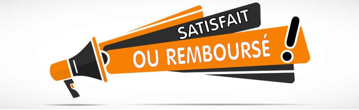 m&eacute;gaphone orange et noir avec le message "satisfait ou rembours&eacute;"