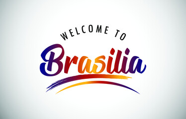 Brasilia Welcome To Message in Beautiful Colored Modern Gradients Vector Illustration.