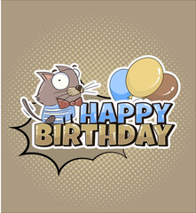 Happy birthday card template with lettering and cat character design. Hand drawn illustration in comic style. Funny animals in happy b day banner. Unisex invitation card good for boys and girls