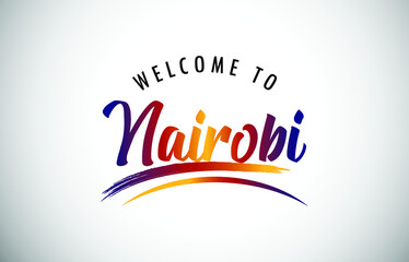 Nairobi Welcome To Message in Beautiful Colored Modern Gradients Vector Illustration.