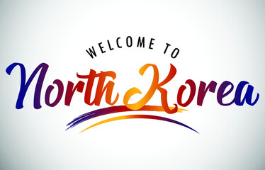 North Korea Welcome To Message in Beautiful Colored Modern Gradients Vector Illustration.