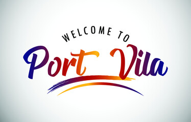 Port Vila Welcome To Message in Beautiful Colored Modern Gradients Vector Illustration.