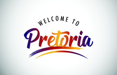 Pretoria Welcome To Message in Beautiful Colored Modern Gradients Vector Illustration.