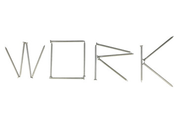 the word work laid out of nails are isolated on a white background