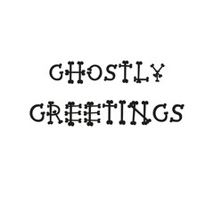 GHOSTLY GREETING.  Hand drawn doodle Halloween quote for  poster, greeting card, print or banner. Vector holiday illustration isolated  on white background