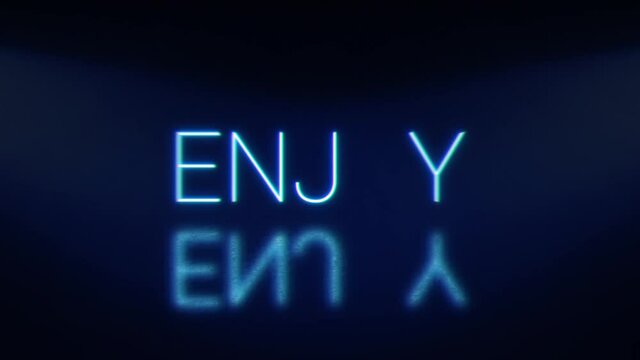 Enjoy bright glowing neon blinking signboard. Blue letters with shadow.