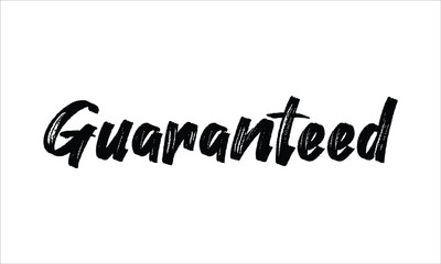Guaranteed Typography Hand drawn Brush lettering words in Black text and phrase isolated on the White background