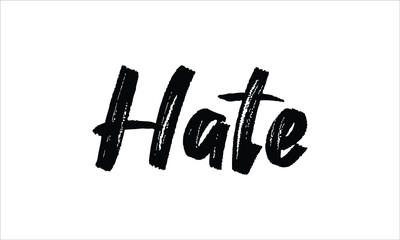 Hate Typography Hand drawn Brush lettering words in Black text and phrase isolated on the White background