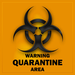 Sign of biohazard. Quarantine zone