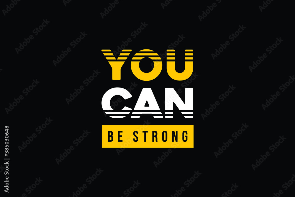 Wall mural you can be strong typography vector t shirt design, you can t shirt design, mug design .