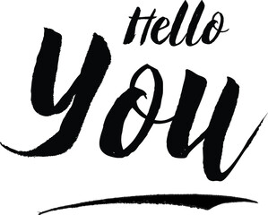 Hello You Handwritten calligraphy Black Color Text On 
White Background