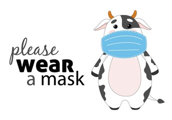 Vector cute cartoon cow or bull, symbol of new 2021 year. Animal in blue medicine mask. Banner with text to wear a mask. Isolated on white background. 