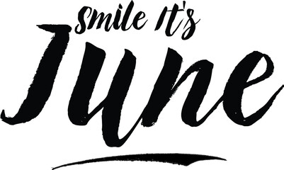 Obraz premium Smile It's June Handwritten calligraphy Black Color Text On White Background