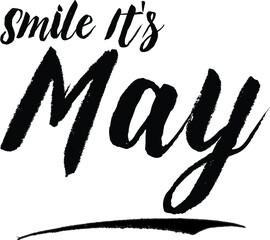 Smile It's May Handwritten calligraphy Black Color Text On 
White Background