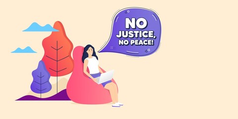 No justice, no peace message. Remote freelance employee. Demonstration protest quote. Revolution activist slogan. Woman sitting in beanbag. No justice, no peace chat bubble. Vector