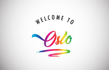 Oslo Welcome To Message in Beautiful Vibrant Modern Gradients Vector Illustration.