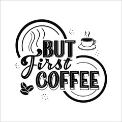 But first coffee lettering design composition with a cup. 