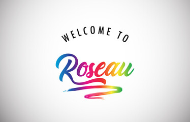 Roseau Welcome To Message in Beautiful and HandWritten Vibrant Modern Gradients Vector Illustration.