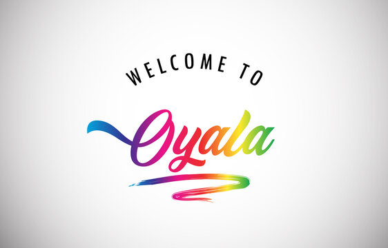 Oyala Welcome To Message in Beautiful and HandWritten Vibrant Modern Gradients Vector Illustration.
