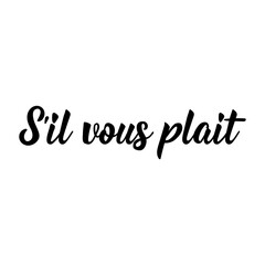 Please - in French language. Lettering. Ink illustration. Modern brush calligraphy.