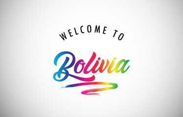 Bolivia Welcome To Message in Beautiful and HandWritten Vibrant Modern Gradients Vector Illustration.