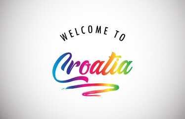 Croatia Welcome To Message in Beautiful and HandWritten Vibrant Modern Gradients Vector Illustration.