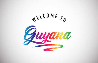 Guyana Welcome To Message in Beautiful and HandWritten Vibrant Modern Gradients Vector Illustration.