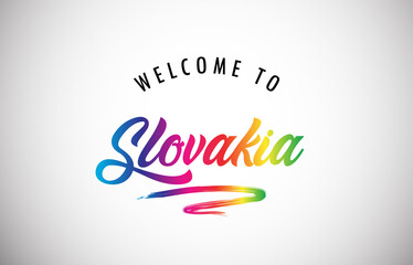 Slovakia Welcome To Message in Beautiful and HandWritten Vibrant Modern Gradients Vector Illustration.
